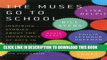 [PDF] The Muses Go to School: Inspiring Stories About the Importance of Arts in Education Popular