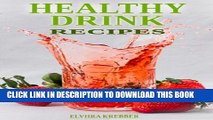 [New] Healthy Drink Recipes: All Natural Sugar-Free, Gluten-Free, Low-Carb, Paleo and Vegan Drink