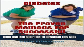 [New] Diabetes. The Proven Methods For Successful Managing: (Diabetes solution, diabetes cure,
