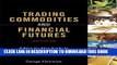 [New] Trading Commodities and Financial Futures: A Step-by-Step Guide to Mastering the Markets