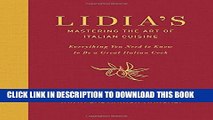 [Read PDF] Lidia s Mastering the Art of Italian Cuisine: Everything You Need to Know to Be a Great