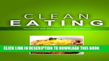 [New] Clean Eating - Clean Eating Dinners: Exciting New Healthy and Natural Recipes for Clean