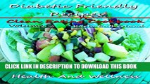 [New] Diabetic Friendly Recipes - Clean Eating Cookbook - Diabetic Cookbook - Diabetes Diet -