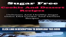 [New] Sugar Free Cookie And Dessert Recipes: Delicious And Healthy Sugar Detox Diet Cookie And