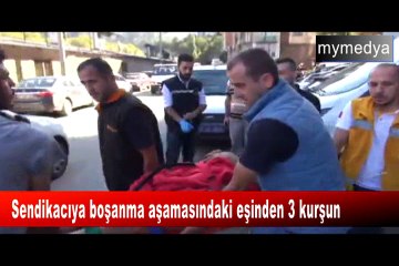 Sendikacıya boşanma aşamasındaki eşinden 3 kurşun