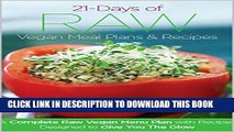 [PDF] 21 Days of Raw Vegan Recipe Menu Plans and Recipes: A Complete Raw Vegan Meal Plan with