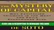 [PDF] The Mystery of Capital: Why Capitalism Triumphs in the West and Fails Everywhere Else Full