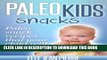 [New] Paleo Snacks For Kids: Paleo Snack Recipes That Your Child Will Love. (Paleo Kids Series)