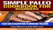 [New] Simple Paleo Cookbook For Beginners  Quick   Easy Paleo Recipes for Beginners Your Whole