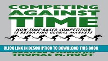[PDF] Competing Against Time: How Time-Based Competition is Reshaping Global Markets Full Online