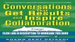 [PDF] Conversations that Get Results and Inspire Collaboration: Engage Your Team, Your Peers, and