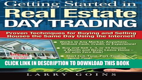 [PDF] Getting Started in Real Estate Day Trading: Proven Techniques for Buying and Selling Houses