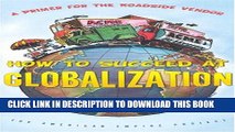 [PDF] How to Succeed at Globalization: A Primer for Roadside Vendors Full Colection