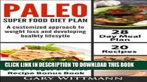 [PDF] Paleo Diet Super Food Plan, Bonus Book: How to Lose Weight in a Healthy Way that can CHANGE