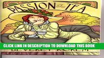 [New] Passion for Tea: Its History, Its Future, Its Health Benefits Exclusive Full Ebook