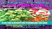 [PDF] Clean Eating Cookbook 4 - A Delicious Variety of Recipes that Promote a Healthy Lifestyle -