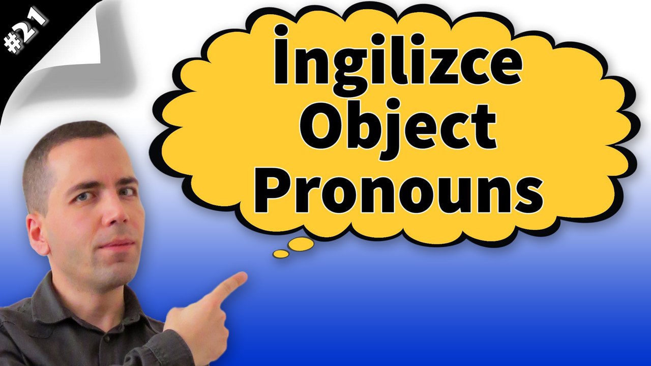 İngilizce Object Pronouns Konu Anlatımı 21 Dailymotion Video