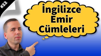 İngilizce Emir Cümleleri Konu Anlatımı #22