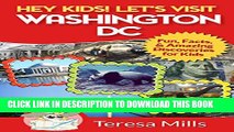 [PDF] Hey Kids! Let s Visit Washington DC: Fun, Facts and Amazing Discoveries for Kids Full Online