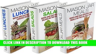[PDF] Mason Jar Meals, Salads   Lunches Box Set: Quick and Easy Recipes for Meals on the Go, in a