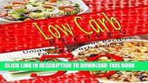 [PDF] Low Carb Recipes - 50 Unique   Delicious Recipes For Low Carb Lovers! (Low Sugar Recipes,