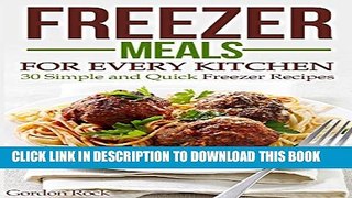 [PDF] Freezer Meals for Every Kitchen: 30 Simple and Quick Freezer Recipes Popular Collection