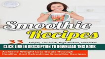 [PDF] Smoothie Recipes: 33 Simple, Low Carb, High Protein Smoothie Recipes With Nutrition Info To