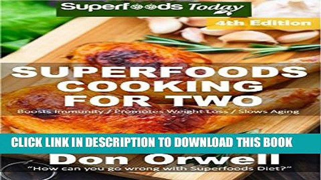 [PDF] Superfoods Cooking For Two: Fourth Edition - Over 190 Quick Easy Gluten Free Low