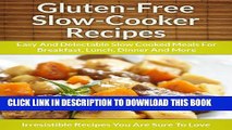 [PDF] Gluten Free Slow Cooker Recipes: Easy and Delectable Slow Cooked Meals for Breakfast, Lunch,