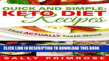 [PDF] Quick   Simple:Keto Recipes That ACTUALLY Taste Good: Ketogenic Diet Recipes for Weight Loss