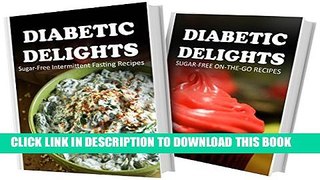 [PDF] Sugar-Free Intermittent Fasting Recipes and Sugar-Free On-The-Go Recipes: 2 Book Combo
