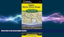 FREE PDF  Ogden, Monte Cristo Range (National Geographic Trails Illustrated Map)  BOOK ONLINE