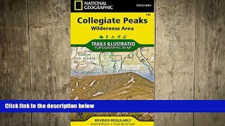 READ book  Collegiate Peaks Wilderness Area (National Geographic Trails Illustrated Map)  BOOK