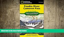 FREE PDF  Poudre River, Cameron Pass (National Geographic Trails Illustrated Map)  BOOK ONLINE