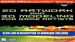 [Read PDF] 2D Artwork and 3D Modeling for Game Artists (The Premier Press Game Development