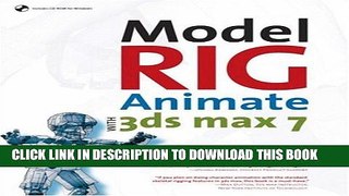[Read PDF] Model, Rig, Animate with 3ds max 7 Download Online