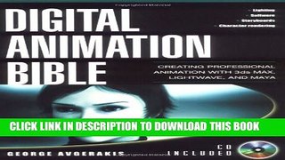 [Read PDF] Digital Animation Bible: Creating Professional Animation with 3ds Max, Lightwave, and