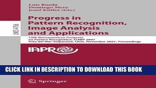[Read PDF] Progress in Pattern Recognition, Image Analysis and Applications: 12th Iberoamerican