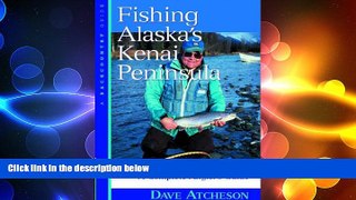 READ book  Fishing Alaska s Kenai Peninsula: A Complete Angler s Guide  DOWNLOAD ONLINE