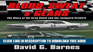 [New] Blood, Sweat   Gears: The Story of the Gray Ghost and the Junkyard Firebird Exclusive Online