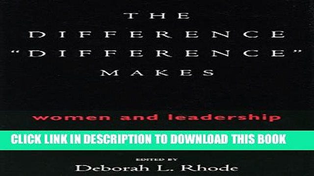 [PDF] The Difference â€œDifferenceâ€� Makes: Women and Leadership Popular Colection
