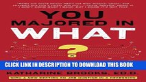 [PDF] You Majored in What?: Mapping Your Path from Chaos to Career Full Colection