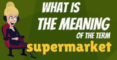What is SUPERMARKET? What does SUPERMARKET mean? SUPERMARKET meaning, definition, explanation & pronunciation
