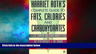 READ FREE FULL  Harriet Roth s Complete Guide to Fats, Calories, and Cholesterol (Signet)  READ