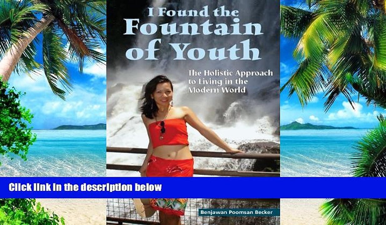 Big Deals  I Found the Fountain of Youth: The Holistic Approach to Living in the Modern World