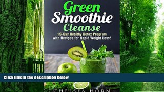 Big Deals  Green Smoothie Cleanse: 15-Day Healthy Detox Program with Recipes for Rapid Weight