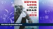 READ book  Never Look a Polar Bear in the Eye: A Family Field Trip to the Arctic s Edge in Search