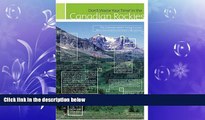 EBOOK ONLINE  Don t Waste Your Time in the Canadian Rockies: The Opinionated Hiking Guide