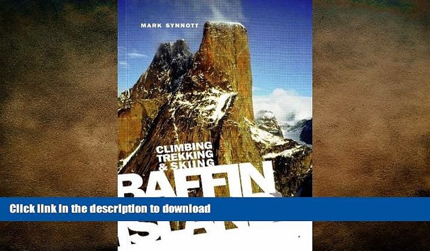 FAVORIT BOOK Baffin Island: Climbing Trekking Skiing READ PDF FILE ONLINE
