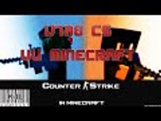 Minecraft วิว โก ออน Counter Strike บน Minecraft ??!!!